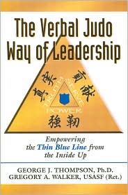 Verbal Judo Way of Leadership: Empowering the Thin Blue Line from the Inside Up