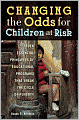 Book Cover Image. Title: Changing the Odds for Children at Risk:  Seven Essential Principles of Educational Programs that Break the Cycle of Poverty, Author: by Susan B. Neuman