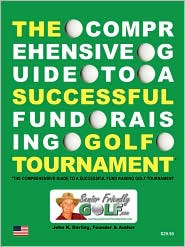 The Comprehensive Guide to a Successful Fund Raising Golf Tournament by John K Darling: Book Cover