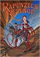 Rapunzel's Revenge by Shannon Hale