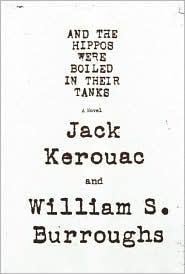 And the Hippos Were Boiled in Their Tanks by Jack Kerouac: Book Cover