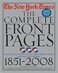 Book Cover Image. Title: The New York Times: The Complete Front Pages : 1851-2008, Author: by   The New York Times