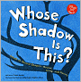 Book Cover Image. Title: Whose Shadow Is This?: A Look at Animal Shapes - Round, Long, and Pointy, Author: by Claire  Berge