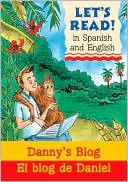 Danny's Blog/ El blog de Daniel: Spanish/English Edition (Let's Read!