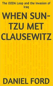 When Sun-tzu Met Clausewitz: the OODA Loop and the Invasion 