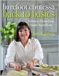 Book Cover Image. Title: Barefoot Contessa Back to Basics: How to Get Great Flavors from Simple Ingredients, Author: by Ina  Garten