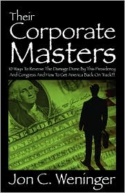 Their Corporate Masters by Jon C Weninger: Book Cover