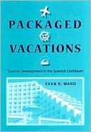 Packaged Vacations by Evan R. Ward