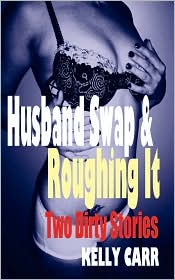 Husband Swap And Roughing It by Kelly Carr: Book Cover
