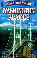 Weird & Wacky Washington Places by Bree Coven Brown