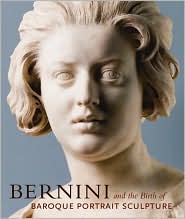 Bernini and the Birth of Baroque Portrait Sculpture by Andrea Bacchi: Book Cover