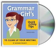 Grammar Girl's Quick and Dirty Tips to Clean Up Your Writing by Mignon Fogarty: CD Audiobook Cover