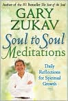 Book Cover Image. Title: Soul to Soul Meditations: Daily Reflections for Spiritual Growth, Author: by Gary  Zukav