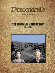 Abraham E B Hendershot Geneology