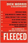 Book Cover Image. Title: Fleeced: How Barack Obama, Media Mockery of Terrorist Threats, Liberals Who Want To Kill Talk Radio, The Do-Nothing Congress, Companies That Help Iran, And Washington Lobbyists For Foreign Governments Are Scamming Us...And What To Do About It (Signed, Author: by Dick  Morris
