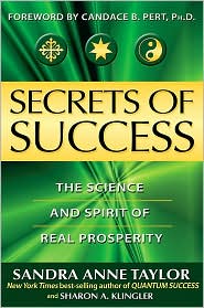 Sandra Anne Taylor - Secrets of Success: The Science and Spirit of Real Prosperity