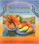 Vegan Inspiration: Whole Food Recipes for Life