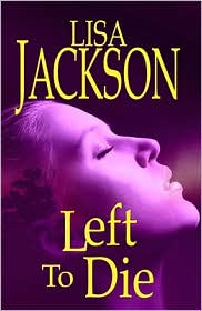 Left to Die by Lisa Jackson: Book Cover