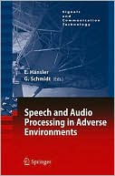 Speech and Audio Processing in Adverse Environments