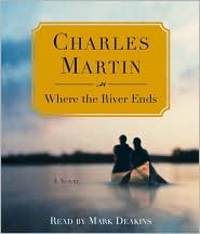 Where the River Ends by Charles Martin: CD Audiobook Cover