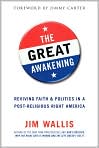 Book Cover Image. Title: Great Awakening: Reviving Faith and Politics in a Post-Religious Right America, Author: by Jim  Wallis