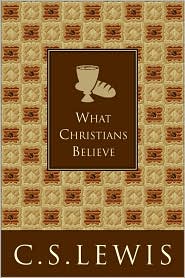 What Christians Believe
(from Mere Christianity)
read more