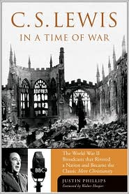C. S. Lewis in a Time of War by Justin Phillips: Book Cover