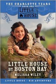 Little House by Boston Bay (Little House Series by Melissa Wiley: Book Cover
