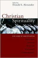 Christian Spirituality Five Views of Sanctification