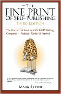 Fine Print of Self Publishing The Contracts and Services of 45 Self P