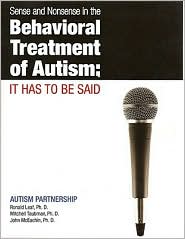 Sense and Nonsense in the Behavioral Treatment of Autism: It Has to Be Said