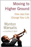 Moving to Higher Ground: How Jazz Can Change Your Life 
(Sept. 2008)
read more