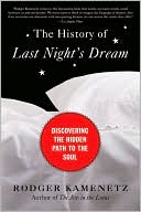 The History of Last Night's Dream: 
Discovering the Hidden Path to the Soul 
(August 2008)