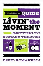 Yeah Dave's Guide to Livin' the Moment by David Romanelli: Book Cover
