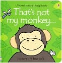 Book Cover Image. Title: That's Not My Monkey... (Usborne Touchy-Feely Books Series), Author: by Fiona  Watt