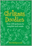 Book Cover Image. Title: Christmas Doodles: Over 100 Pictures to Complete and Create, Author: by Piers  Harper