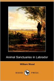 Animal Sanctuaries In Labrador, A Supplement, And Draft Of A Plan For Beginning Animal Sanctuaries In Labrador