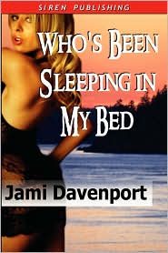 Who's Been Sleeping In My Bed? by Jami Davenport: Book Cover