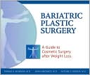 Bariatric Plastic Surgery: A Guide to Cosmetic Surgery After Weight Lo