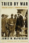 Book Cover Image. Title: Tried by War: Abraham Lincoln as Commander-in-Chief, Author: by James M. McPherson