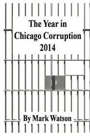 The Year in Chicago Corruption 2014