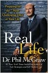 Book Cover Image. Title: Real Life: Preparing for the 7 Most Challenging Days of Your Life, Author: by Phil  McGraw