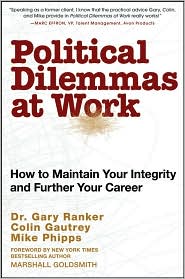 Political Dilemmas at Work: How to Maintain Your Integrity and Further Your Career