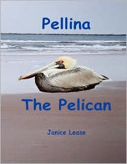 Pellina The Pelican by Janice Lease: Book Cover
