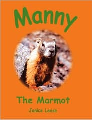 Manny The Marmot by Janice Lease: Book Cover
