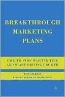 Breakthrough Marketing Plans How to Stop Wasting Time and Start Drivi