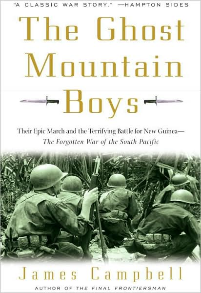 Ghost Mountain Boys: Their Epic March and the Terrifying Battle for New Guinea--the Forgotten War of the South Pacific book cover