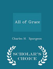 All of Grace - Scholar's Choice Edition