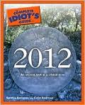 Book Cover Image. Title: The Complete Idiot's Guide to 2012, Author: by Synthia Andrews