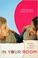 In Your Room by Jordanna Fraiberg